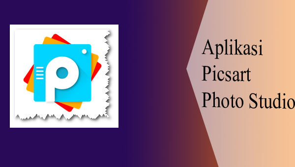 Aplikasi PicsArt Photo Studio